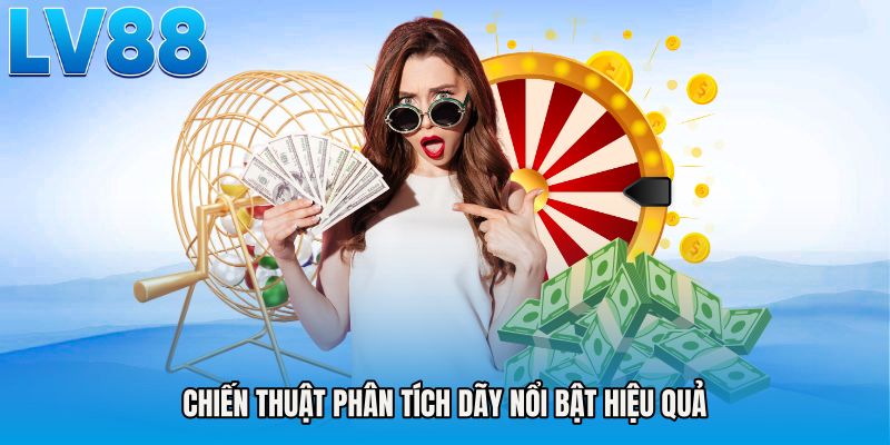 Chiến thuật phân tích dãy nổi bật hiệu quả