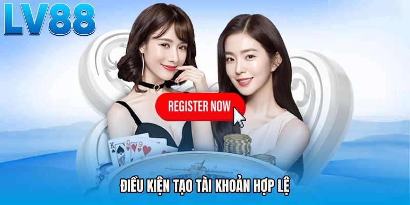 Điều kiện tạo tài khoản hợp lệ