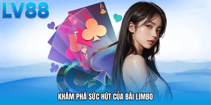 Khám phá sức hút của Bài limbo