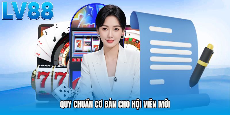Quy chuẩn cơ bản cho hội viên mới