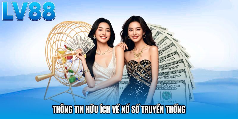 Thông tin hữu ích về Xổ số truyền thống